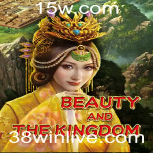 Descubra BeautyAndTheKingdom: Aventuras e Estratégias com a Palavra-Chave 38WIN