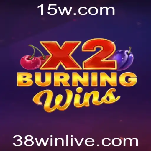 BurningWinsX2: Descubra a Excitante Experiência de Jogo com a Chave para Ganhar - 38WIN